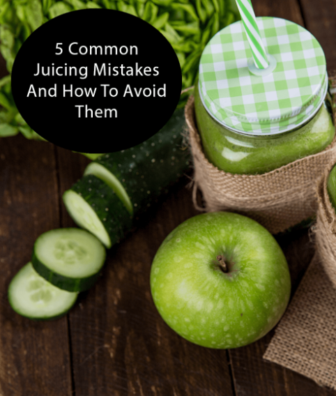 5 Common Juicing Mistakes and How To Avoid Them