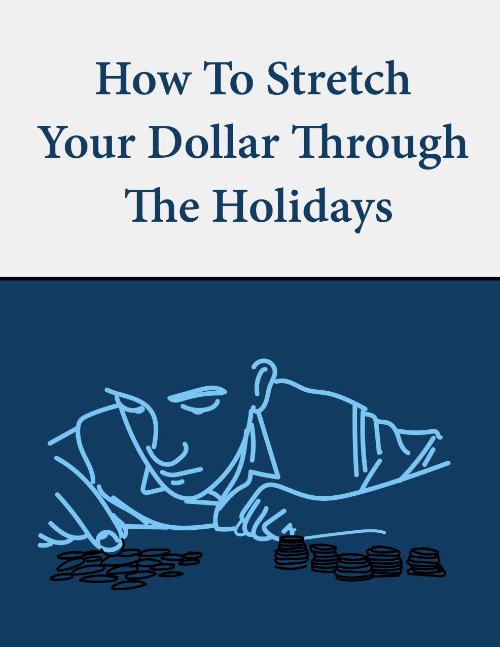 How To Stretch Your Dollar Through The Holidays